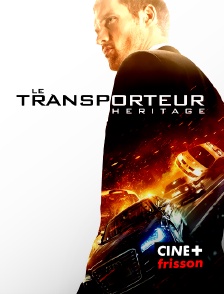 CINE+ Frisson - Le transporteur : héritage