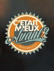 C'était mieux avant ?