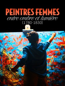 Peintres femmes, entre ombre et lumière (1780-1830)