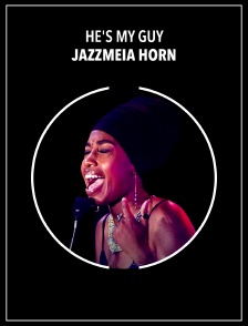 He's my guy : Jazzmeia Horn