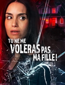 Tu ne me voleras pas ma fille !