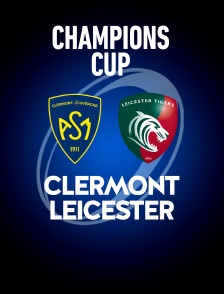 Rugby - Champions Cup : Clermont / Leicester Tigers
