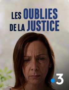 France 3 - Les oubliés de la justice