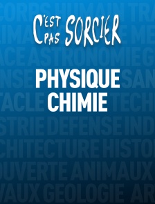 C'est pas sorcier : Physique et Chimie