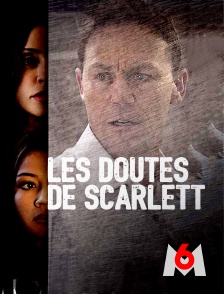 M6 - Les doutes de Scarlett