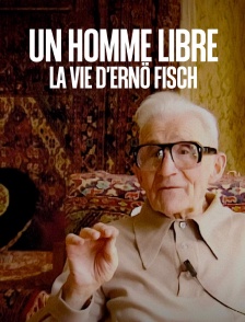 Un homme libre - La vie d'Ernö Fisch
