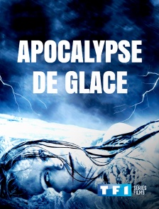 TF1 Séries Films - Apocalypse de glace