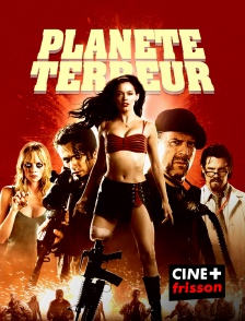 CINE+ Frisson - Planète Terreur