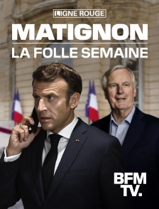 BFMTV - Matignon, la folle semaine