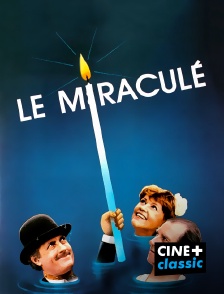 CINE+ Classic - Le miraculé