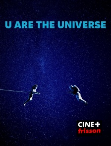 CINE+ Frisson - U Are the Universe