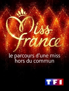TF1 - Miss France 2025 : le parcours d'une miss hors du commun