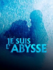 Je suis l'abysse