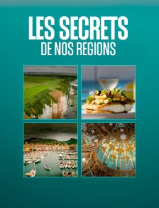 Les secrets de nos régions