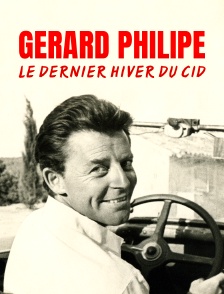 Gérard Philipe, le dernier hiver du Cid