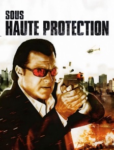Sous haute protection