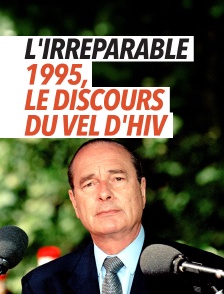 L'irréparable - 1995, le discours du Vel d'Hiv