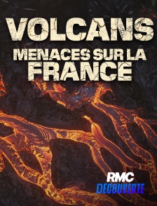 RMC Découverte - Volcans : menaces sur la France