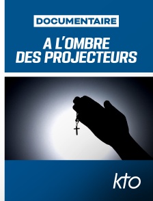 KTO - A l’ombre des projecteurs