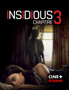 CINE+ Frisson - Insidious : Chapitre 3