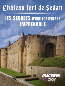 RMC BFM Play - Château fort de Sedan : les secrets d'une forteresse imprenable