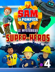 France 4 - Sam le pompier & le mystérieux Super-Héros