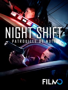 FilmoTV - Night Shift - Patrouille de nuit