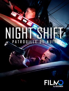 FilmoTV - Night Shift - Patrouille de nuit