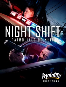 Molotov channels - Night Shift - Patrouille de nuit