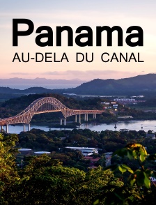 Panama, au-delà du canal