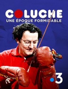 France 3 - Coluche, une époque formidable