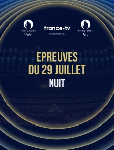 Paris 2024 - Epreuves du 29 juillet : Session de nuit