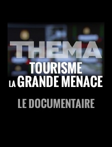 Tourisme, la grande menace