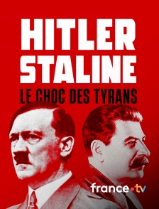 france.tv - Hitler-Staline, le choc des tyrans