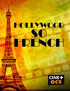 CINÉ Cinéma - Hollywood so French