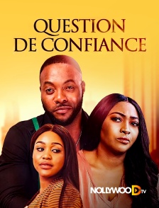 Nollywood TV - Question de confiance