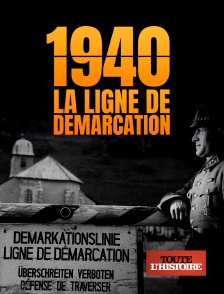 Toute l'Histoire - 1940 : la ligne de démarcation