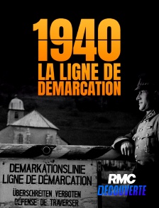 RMC Découverte - 1940 : la ligne de démarcation