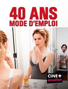 CINE+ Emotion - 40 ans, mode d'emploi