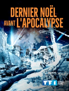 TF1 Séries Films - Dernier Noël avant l'Apocalypse