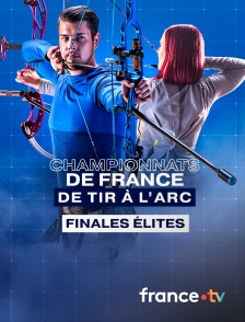 france.tv - Tir à l'arc - Finales Élites des championnats de France