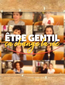 Etre gentil, ça change la vie