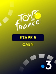 France 3 - Cyclisme - Tour de France 2025 : 5ème étape  (Caen / Caen)