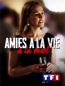 TF1 - Amies à la vie, à la mort