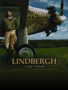 Lindbergh, l'aigle solitaire