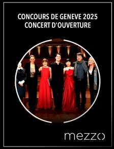 Mezzo - Concours de Genève 2025 : Concert d'ouverture