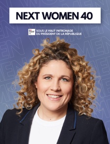 Emission spéciale - Next Women : 40 femmes prêtes à diriger