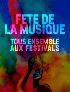 FĂŞte de la musique : Tous ensemble aux festivals
