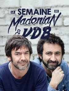 La semaine de Madénian et VDB