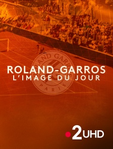 France 2 UHD - Tennis - Roland-Garros : l'image du jour